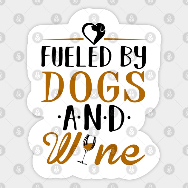 Fueled by Dogs and Wine Sticker by KsuAnn